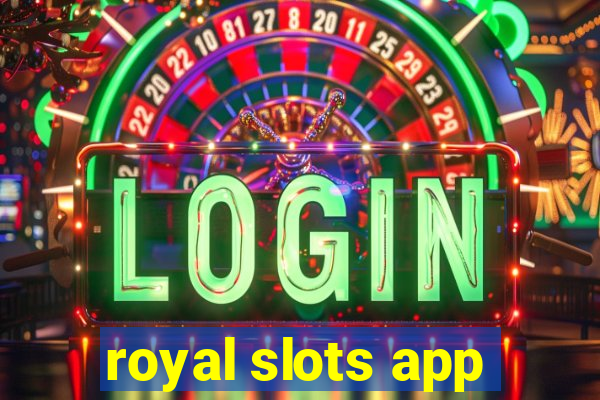 royal slots app